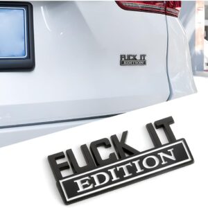 Fuck IT Edition Emblem for Car, 3D Stickers for Auto Fender Bumper, Cool Badge Decoration Decal for Men and Women, Vehicle Exterior Replacement Accessories for SUV, Truck, Laptop